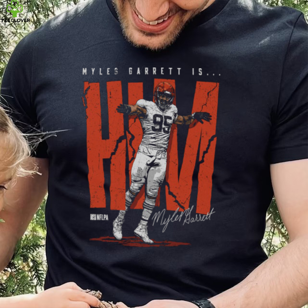 Myles Garrett Cleveland HIM WHT Shirt Myles Garrett Cleveland HIM WHT Shirt