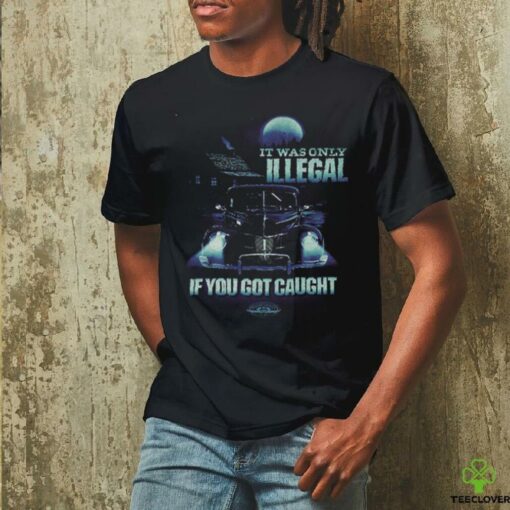 NASCAR If You Got Caught T Shirt