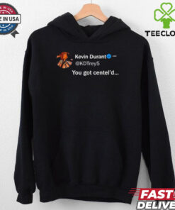 NBA Kevin Durant You Got Centel’d t shirt