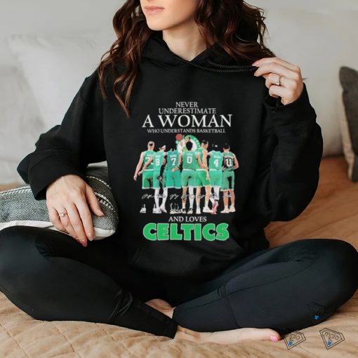 NBA Never Underestimate A Woman Who Understands Basketball And Loves Boston Celtics 2024 Signatures Shirt