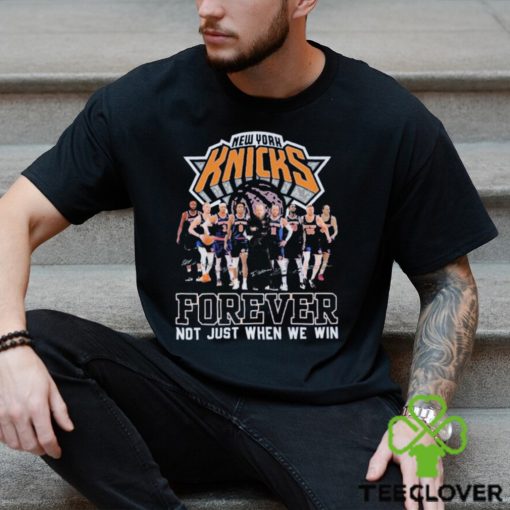 NBA New York Knicks Forever Not Just When We Win T Shirt