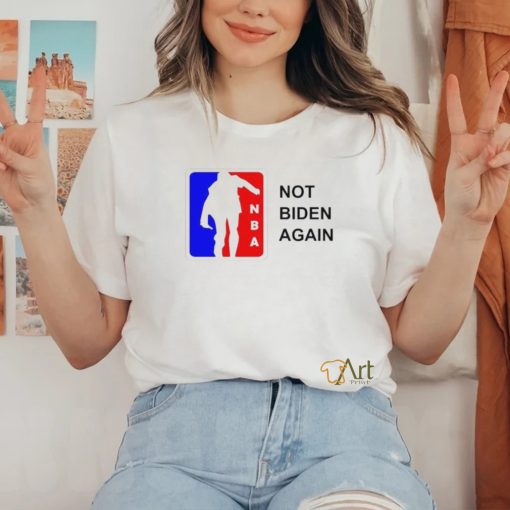 NBA Not Biden Again Shirt