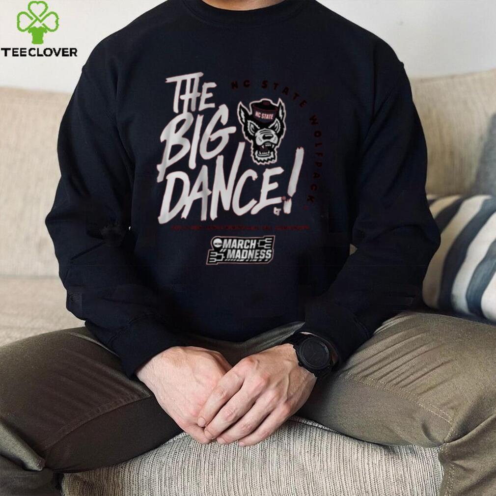 NC State The Big Dance Shirt NC State The Big Dance Shirt