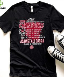 NC State Wolfpack ACC 2024 Men’s Basketball Tournament Champions against all odds shirt