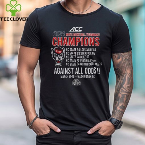 NC State Wolfpack ACC Basketball 2024 Champions Why Not Us Against All Odds T Shirt