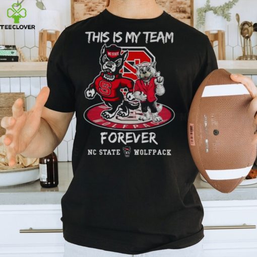 NC State Wolfpack This Is My Team Forever Mascot 2024 Shirt