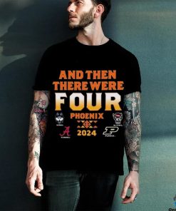 NCAA Men’s Final Four 2024 And Then There Were Four hoodie, sweater, longsleeve, shirt v-neck, t-shirt