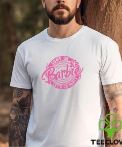 NEW Come On Barbie Let’s Go Party Shirt