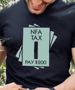 NFA Tax Pay 200 Shirt