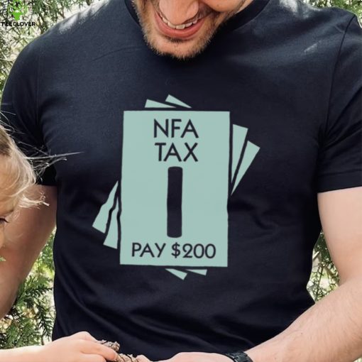 NFA Tax Pay 200 Shirt