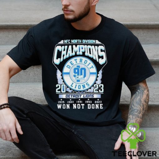 NFC North Division Champions 2023 Detroit Lions Won Not Done hoodie, sweater, longsleeve, shirt v-neck, t-shirt