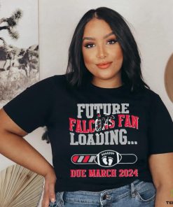 NFL Atlanta Falcons Future Loading Due March 2024 Shirt