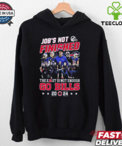 NFL Buffalo Bills Job’s Not Finished The East Is Not Enough Go Bills 2024 shirt