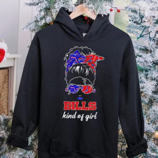 NFL Buffalo Bills Kind Of Girl hoodie, sweater, longsleeve, shirt v-neck, t-shirt