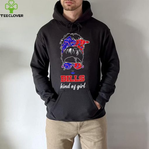 NFL Buffalo Bills Kind Of Girl hoodie, sweater, longsleeve, shirt v-neck, t-shirt