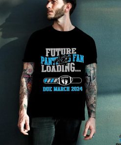 NFL Carolina Panthers Future Loading Due March 2024 Shirt