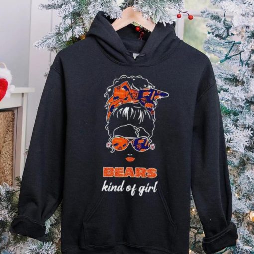 NFL Chicago Bears Kind Of Girl hoodie, sweater, longsleeve, shirt v-neck, t-shirt