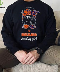 NFL Chicago Bears Kind Of Girl hoodie, sweater, longsleeve, shirt v-neck, t-shirt