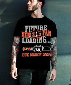 NFL Cincinnati Bengals Future Loading Due March 2024 Shirt