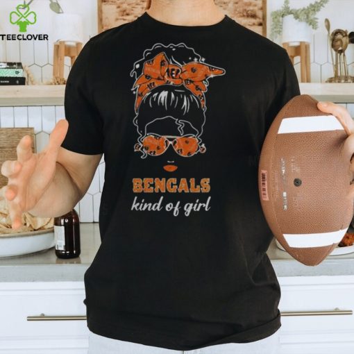 NFL Cincinnati Bengals Kind Of Girl 2024 Shirt