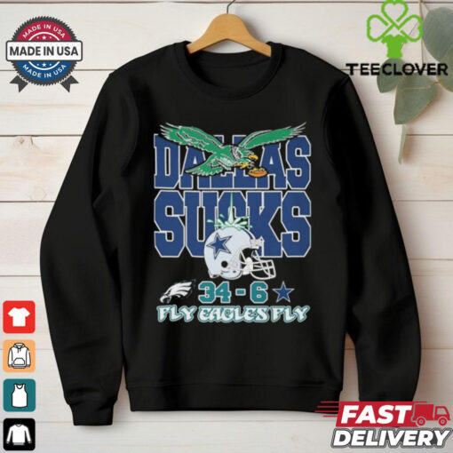 NFL Dallas Sucks Philadelphia Eagles x Dallas Cowboys 34 6 Fly Eagles Fly 2024 t shirt