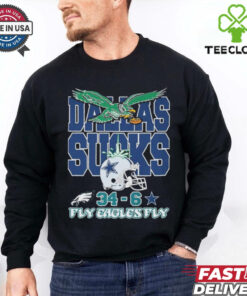 NFL Dallas Sucks Philadelphia Eagles x Dallas Cowboys 34 6 Fly Eagles Fly 2024 t shirt