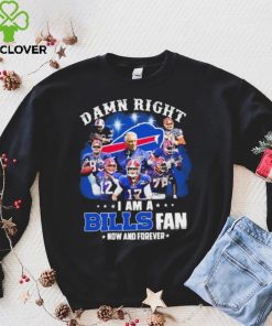 NFL Damn Right I Am A Bills Fan Now And Forever Signatures Shirt