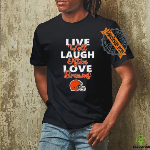 NFL Football Cleveland Browns Live Well Laugh Often Love Shirt