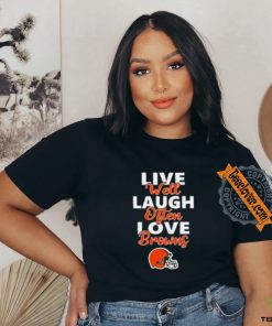 NFL Football Cleveland Browns Live Well Laugh Often Love Shirt