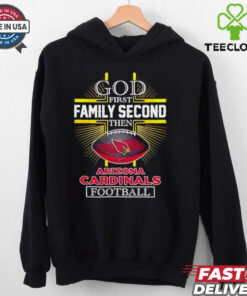 NFL God first family second then Arizona Cardinals Football 2025 shirt