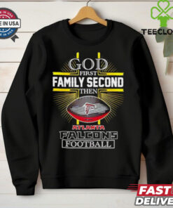 NFL God first family second then Atlanta Falcons Football 2025 shirt