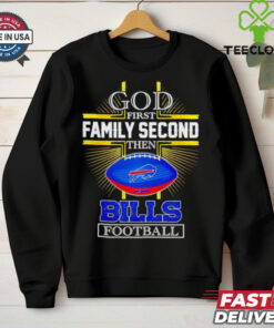 NFL God first family second then Buffalo Bills Football 2025 shirt