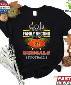 NFL God first family second then Cincinnati Bengals Football 2025 shirt