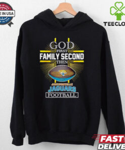 NFL God first family second then Jacksonville Jaguars Football 2025 shirt