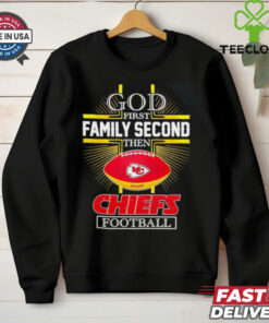 NFL God first family second then Kansas City Chiefs Football 2025 shirt