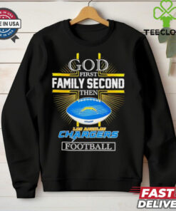 NFL God first family second then Los Angeles Chargers Football 2025 shirt