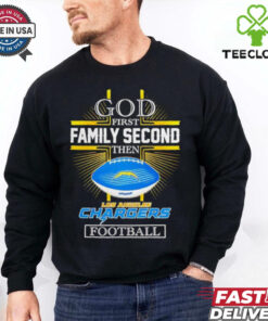 NFL God first family second then Los Angeles Chargers Football 2025 shirt