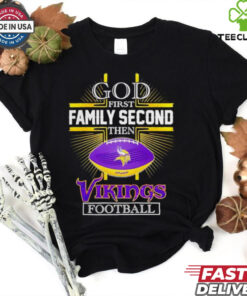 NFL God first family second then Minnesota Vikings Football 2025 shirt