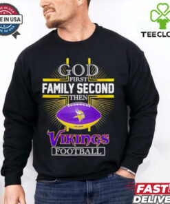 NFL God first family second then Minnesota Vikings Football 2025 shirt
