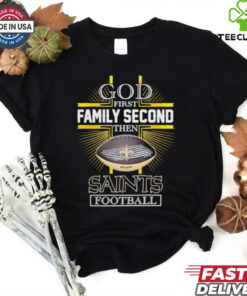 NFL God first family second then New Orleans Saints Football 2025 shirt