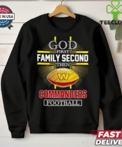 NFL God first family second then Washington Commanders Football 2025 shirt