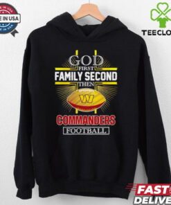 NFL God first family second then Washington Commanders Football 2025 shirt