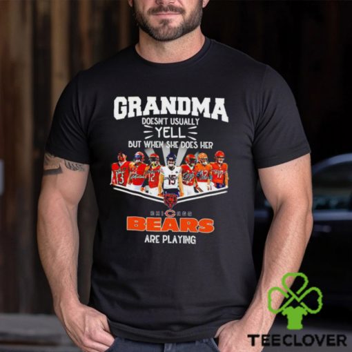 NFL Grandma Doesn’t Usually Yell But When She Does Her Chicago Bears Are Playing Football Team signature shirt