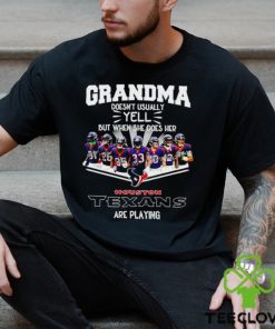 NFL Grandma Doesn’t Usually Yell But When She Does Her Houston Texans Are Playing Football Team signature shirt