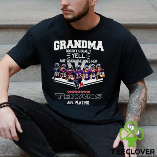 NFL Grandma Doesn’t Usually Yell But When She Does Her Houston Texans Are Playing Football Team signature shirt