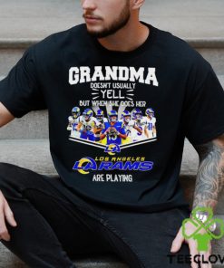 NFL Grandma Doesn’t Usually Yell But When She Does Her Los Angeles Rams Are Playing Football Team signature shirt