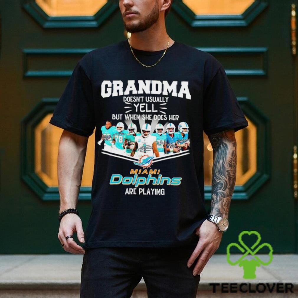 NFL Grandma Doesn’t Usually Yell But When She Does Her Miami Dolphins Are Playing Football Team signature shirt NFL Grandma Doesn’t Usually Yell But When She Does Her Miami Dolphins Are Playing Football Team signature shirt