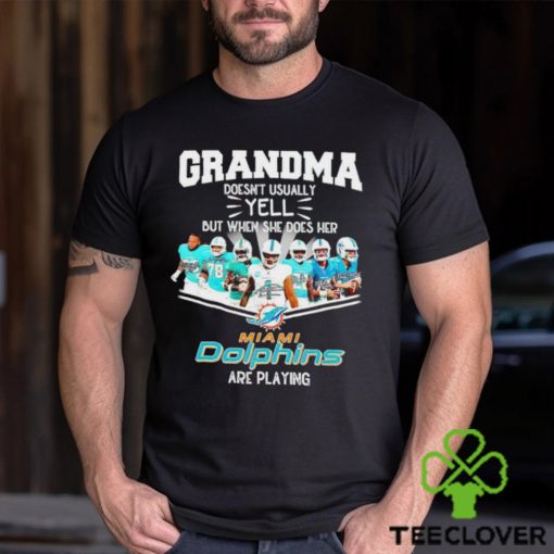 NFL Grandma Doesn’t Usually Yell But When She Does Her Miami Dolphins Are Playing Football Team signature shirt