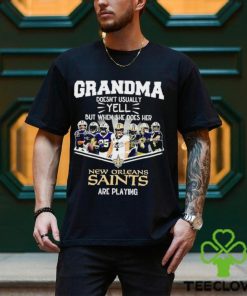 NFL Grandma Doesn’t Usually Yell But When She Does Her New Orleans Saints Are Playing Football Team signature shirt