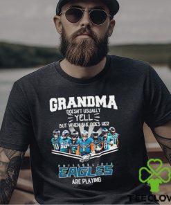 NFL Grandma Doesn’t Usually Yell But When She Does Her Philadelphia Eagles Are Playing Football Team signature shirt